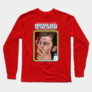 Another Nail In The Coffin Long Sleeve T-Shirt